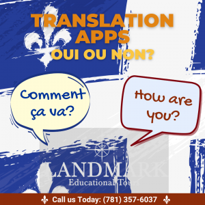 Background with a blue and white fleur-de-lis design. Text reads "TRANSLATION APPS OUI OU NON?" with speech bubbles: "Comment ça va?" and "How are you?" Perfect for French immersion trips to Quebec City. At the bottom, "LANDMARK Educational Tours" and contact information are shown.