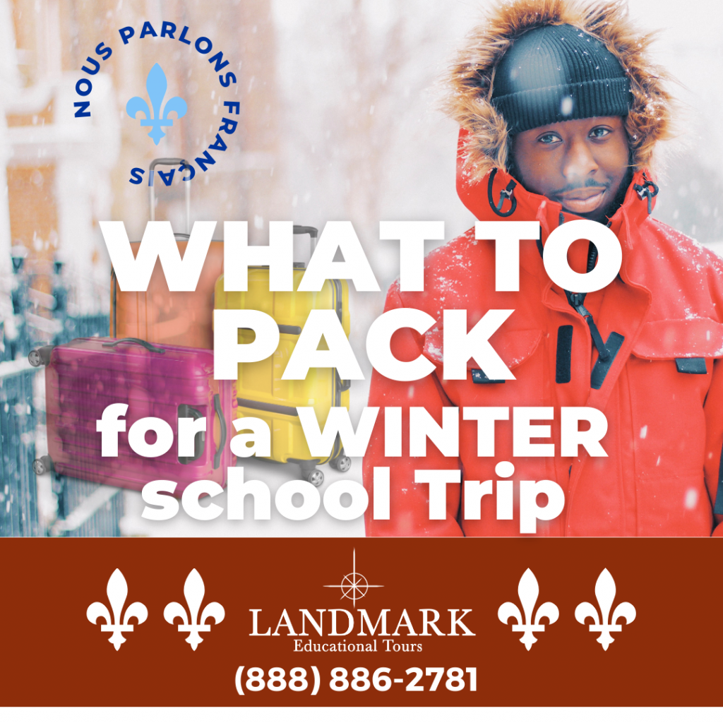 A person in a red winter coat stands outside in snowy weather. Text overlay reads, "What to Pack for a Winter School Trip to Canada." The background features colorful suitcases. The logo and contact information for Landmark Educational Tours are at the bottom